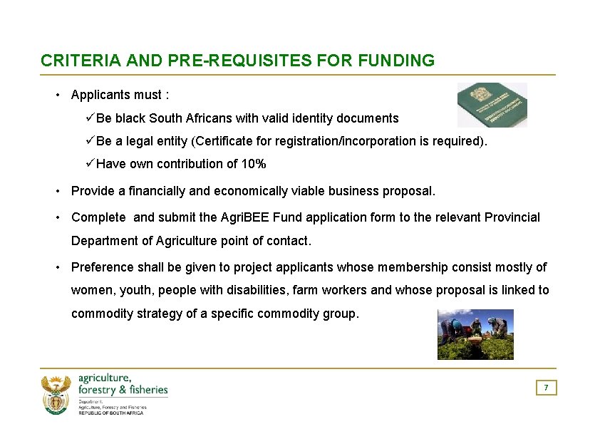 CRITERIA AND PRE-REQUISITES FOR FUNDING • Applicants must : üBe black South Africans with