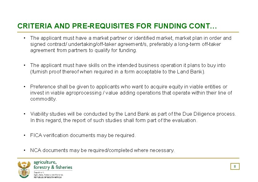 CRITERIA AND PRE-REQUISITES FOR FUNDING CONT… • The applicant must have a market partner