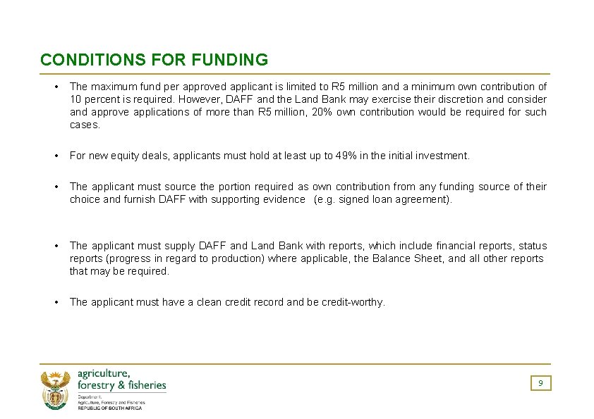 CONDITIONS FOR FUNDING • The maximum fund per approved applicant is limited to R