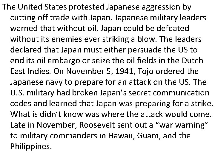 The United States protested Japanese aggression by cutting off trade with Japanese military leaders