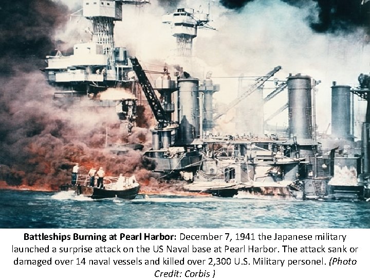 Battleships Burning at Pearl Harbor: December 7, 1941 the Japanese military launched a surprise