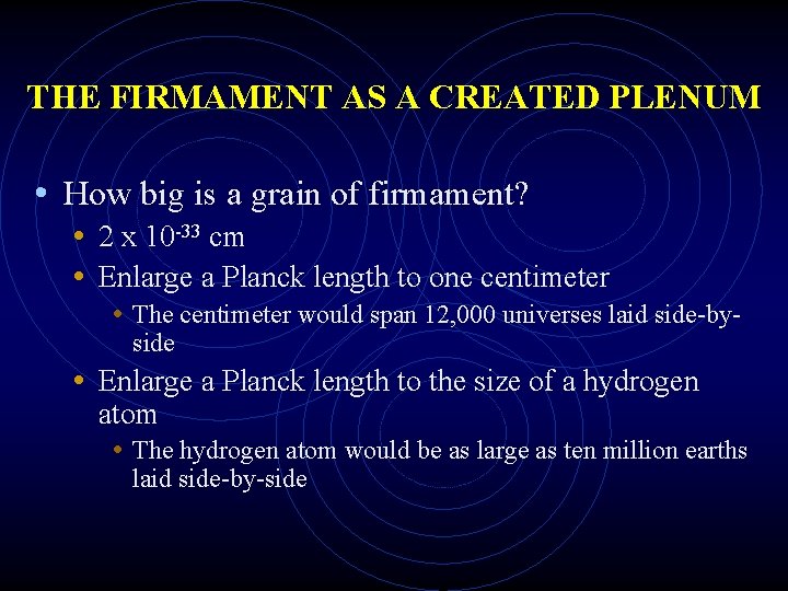 THE FIRMAMENT AS A CREATED PLENUM • How big is a grain of firmament?