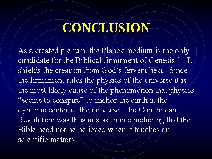 CONCLUSION As a created plenum, the Planck medium is the only candidate for the