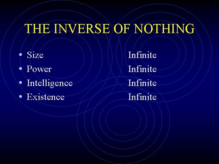 THE INVERSE OF NOTHING • • Size Power Intelligence Existence Infinite 