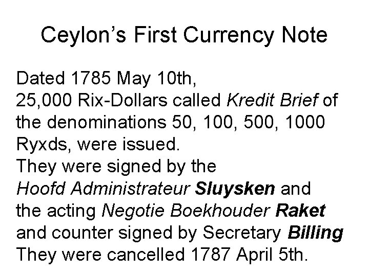 Ceylon’s First Currency Note Dated 1785 May 10 th, 25, 000 Rix-Dollars called Kredit
