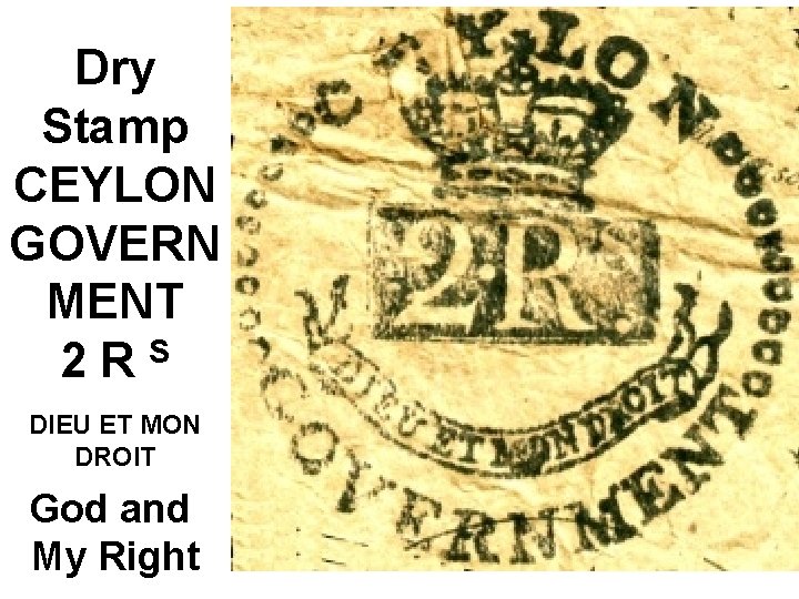 Dry Stamp CEYLON GOVERN MENT S 2 R DIEU ET MON DROIT God and
