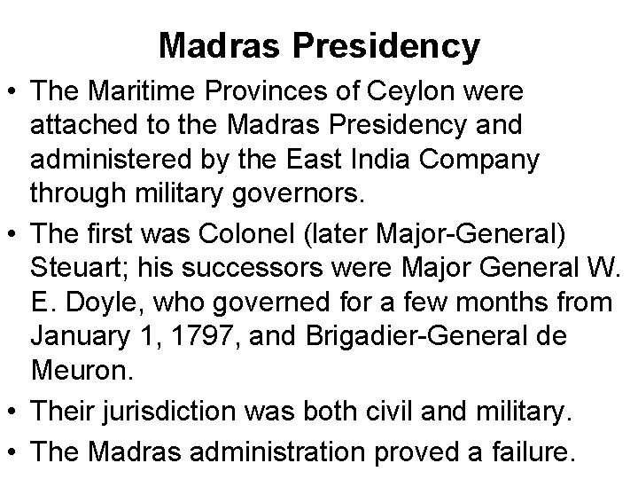 Madras Presidency • The Maritime Provinces of Ceylon were attached to the Madras Presidency