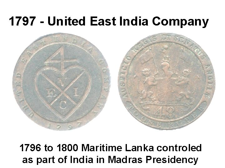 1797 - United East India Company 1796 to 1800 Maritime Lanka controled as part