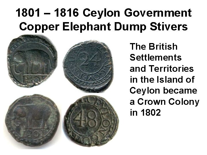 1801 – 1816 Ceylon Government Copper Elephant Dump Stivers The British Settlements and Territories