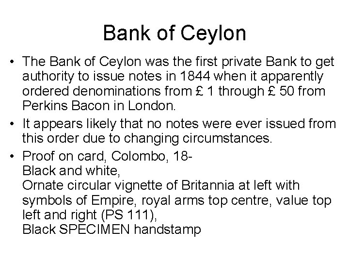 Bank of Ceylon • The Bank of Ceylon was the first private Bank to