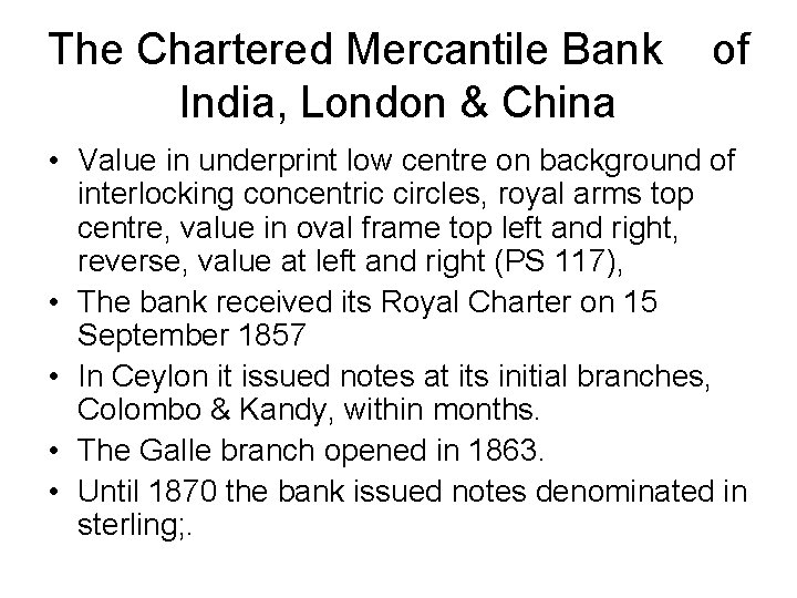 The Chartered Mercantile Bank of India, London & China • Value in underprint low