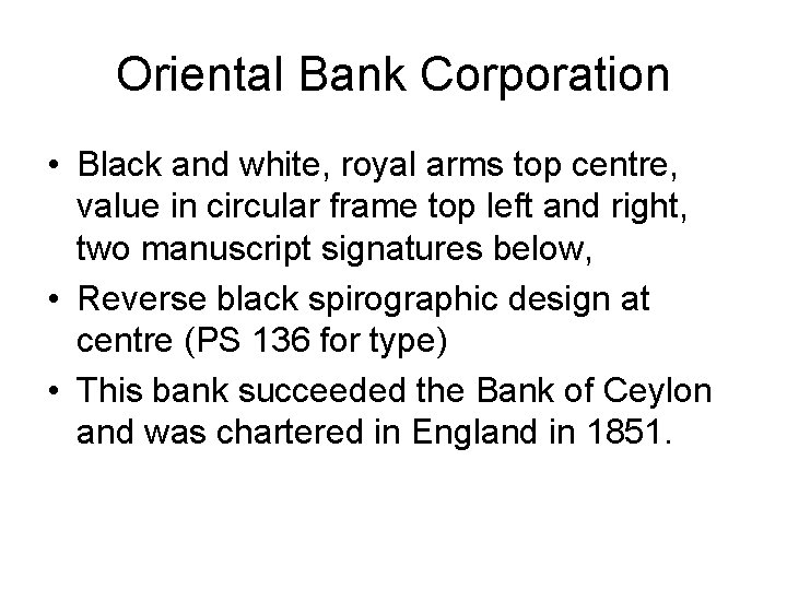 Oriental Bank Corporation • Black and white, royal arms top centre, value in circular