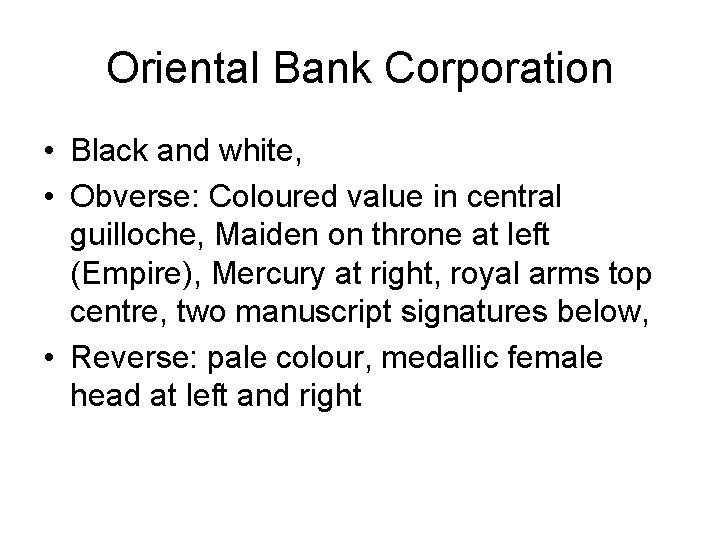 Oriental Bank Corporation • Black and white, • Obverse: Coloured value in central guilloche,