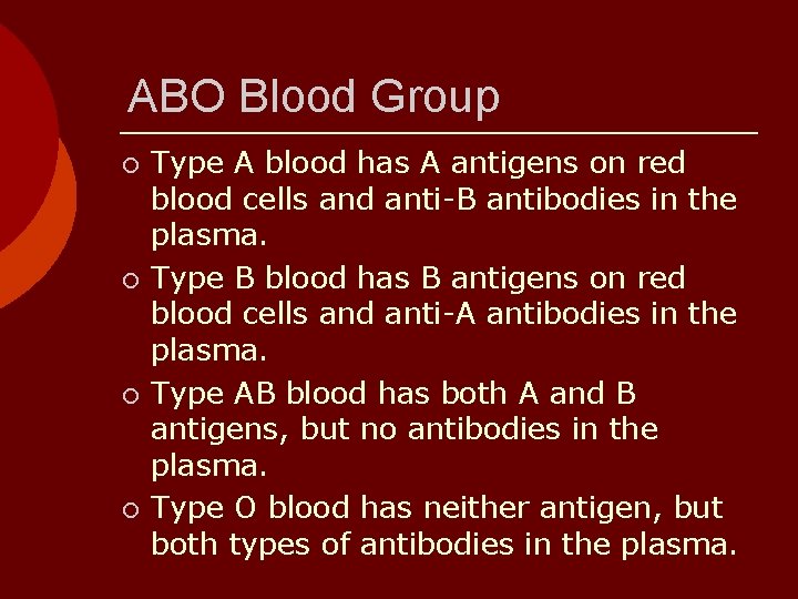 ABO Blood Group ¡ ¡ Type A blood has A antigens on red blood