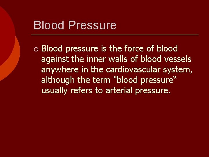 Blood Pressure ¡ Blood pressure is the force of blood against the inner walls