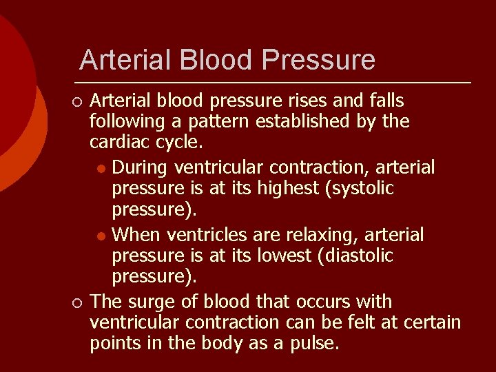 Arterial Blood Pressure ¡ ¡ Arterial blood pressure rises and falls following a pattern