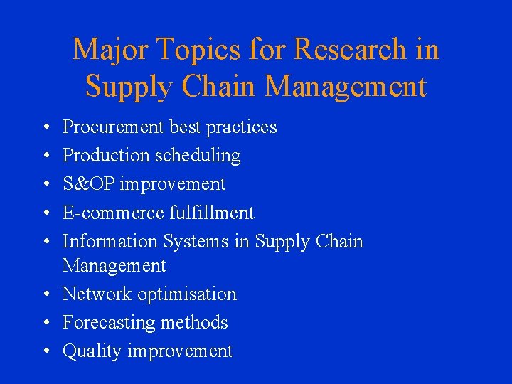 Major Topics for Research in Supply Chain Management • • • Procurement best practices