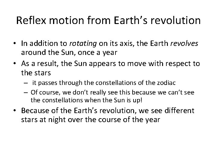 Reflex motion from Earth’s revolution • In addition to rotating on its axis, the