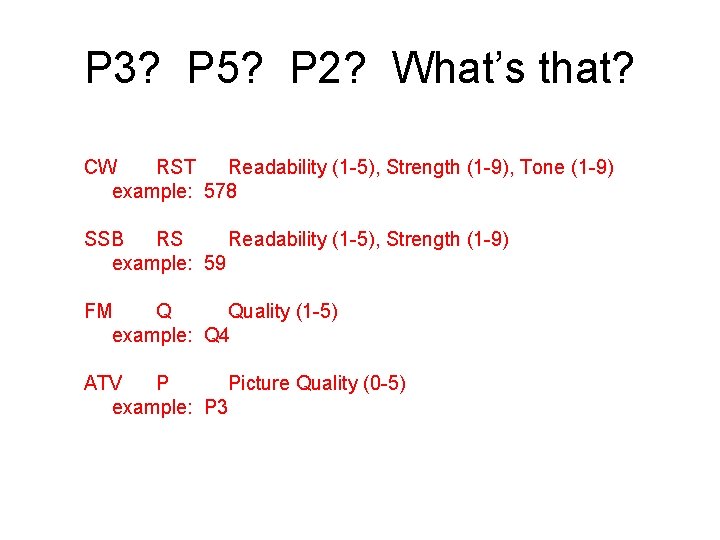 P 3? P 5? P 2? What’s that? CW RST Readability (1 -5), Strength