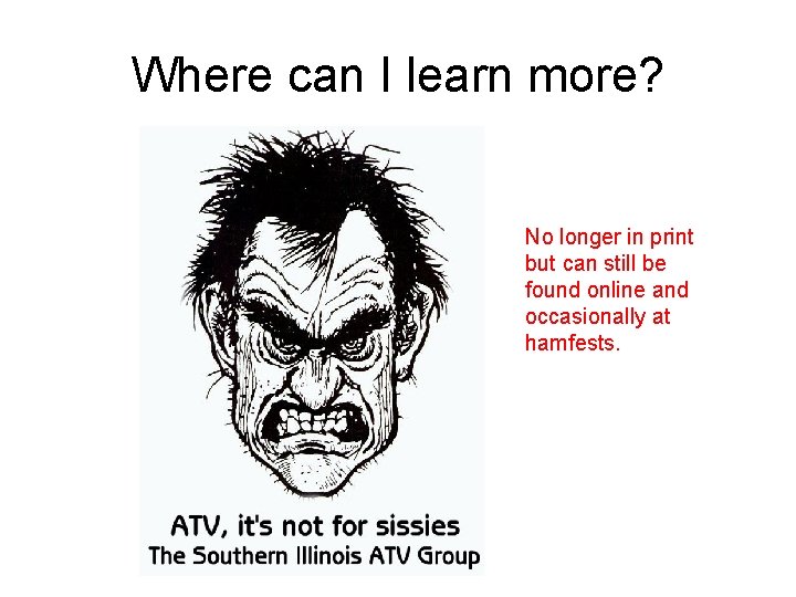 Where can I learn more? No longer in print but can still be found