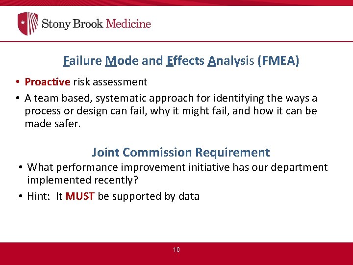 Failure Mode and Effects Analysis (FMEA) • Proactive risk assessment • A team based,