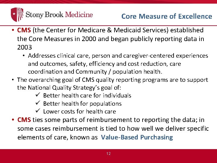 Core Measure of Excellence • CMS (the Center for Medicare & Medicaid Services) established