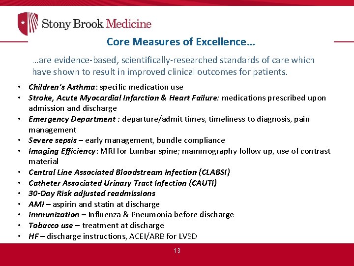 Core Measures of Excellence… …are evidence-based, scientifically-researched standards of care which have shown to