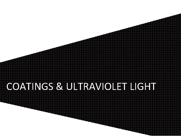 COATINGS & ULTRAVIOLET LIGHT 