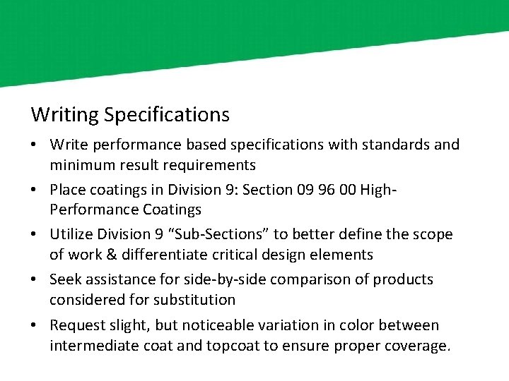 Writing Specifications • Write performance based specifications with standards and minimum result requirements •