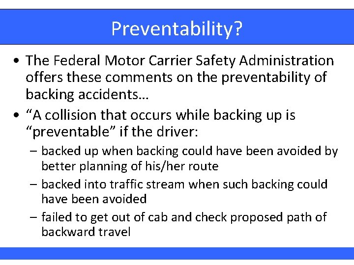 Preventability? • The Federal Motor Carrier Safety Administration offers these comments on the preventability