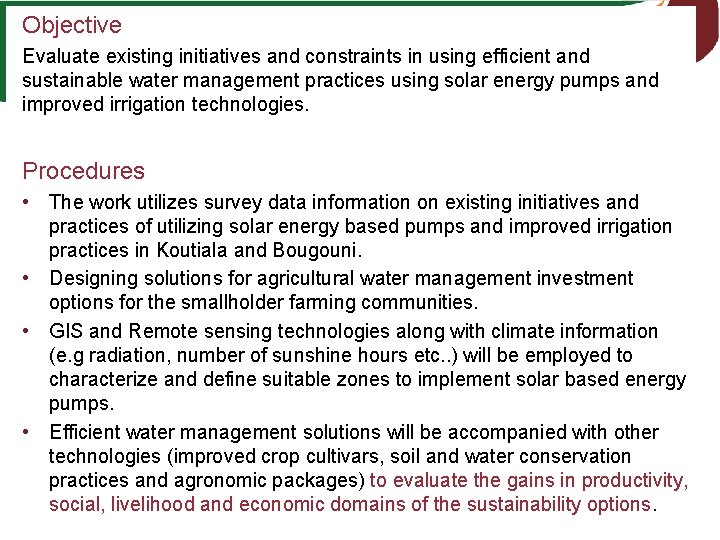 Objective Evaluate existing initiatives and constraints in using efficient and sustainable water management practices