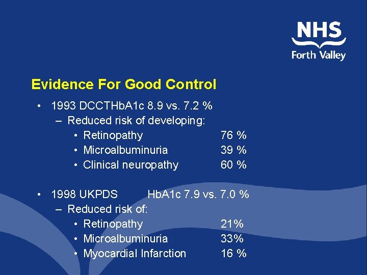 Evidence For Good Control • 1993 DCCTHb. A 1 c 8. 9 vs. 7.