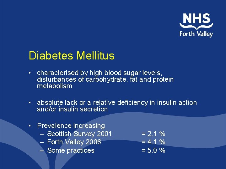Diabetes Mellitus • characterised by high blood sugar levels, disturbances of carbohydrate, fat and
