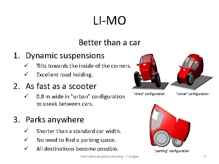 LI-MO Better than a car 1. Dynamic suspensions ü ü Tilts towards the inside