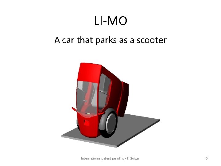 LI-MO A car that parks as a scooter International patent pending - F. Guigan