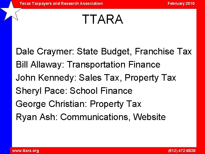 Texas Taxpayers and Research Association February 2010 TTARA Dale Craymer: State Budget, Franchise Tax