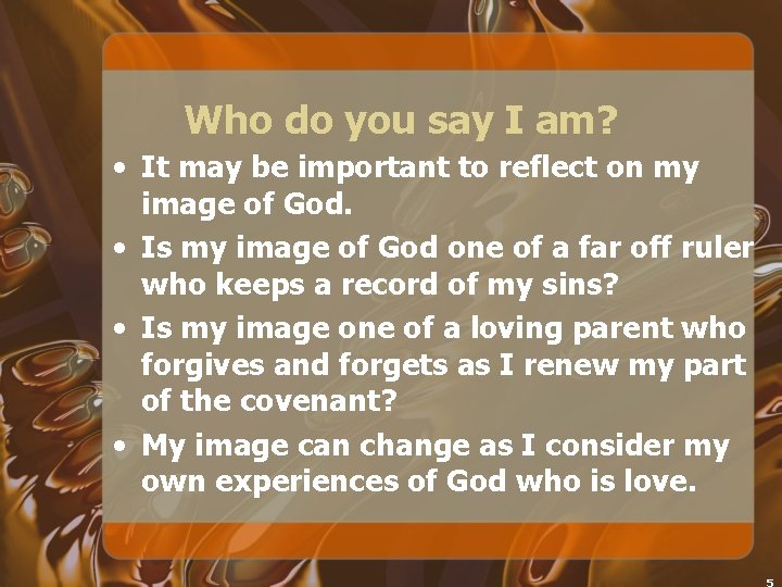 Who do you say I am? • It may be important to reflect on