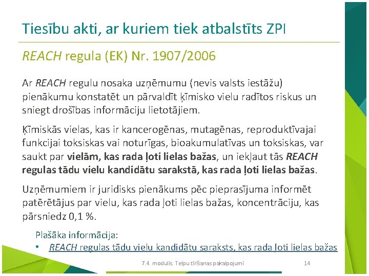 Tiesību akti, ar kuriem tiek atbalstīts ZPI REACH regula (EK) Nr. 1907/2006 Ar REACH