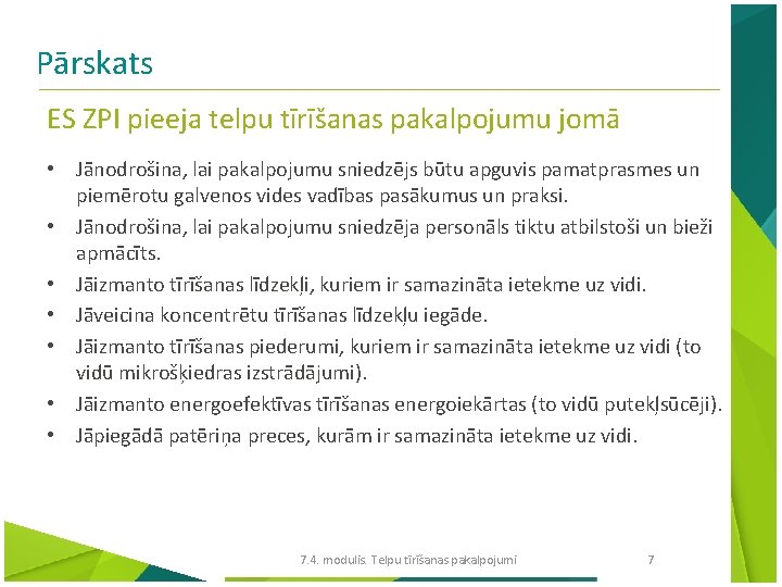 Pārskats ES ZPI pieeja telpu tīrīšanas pakalpojumu jomā • Jānodrošina, lai pakalpojumu sniedzējs būtu