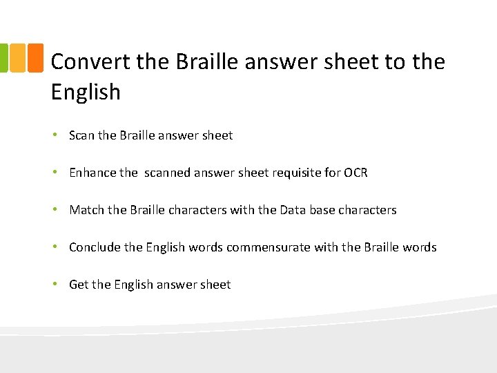 Convert the Braille answer sheet to the English • Scan the Braille answer sheet