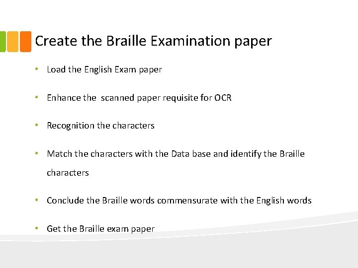 Create the Braille Examination paper • Load the English Exam paper • Enhance the