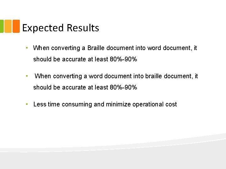 Expected Results • When converting a Braille document into word document, it should be