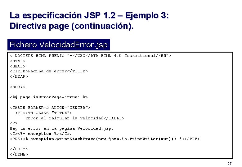 La especificación JSP 1. 2 – Ejemplo 3: Directiva page (continuación). Fichero Velocidad. Error.