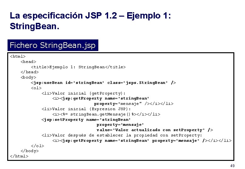 La especificación JSP 1. 2 – Ejemplo 1: String. Bean. Fichero String. Bean. jsp