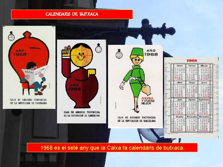 CALENDARIS DE BUTXACA 1968 es el setè any que la Caixa fa calendaris de