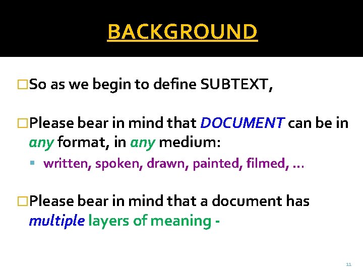 BACKGROUND �So as we begin to define SUBTEXT, �Please bear in mind that DOCUMENT