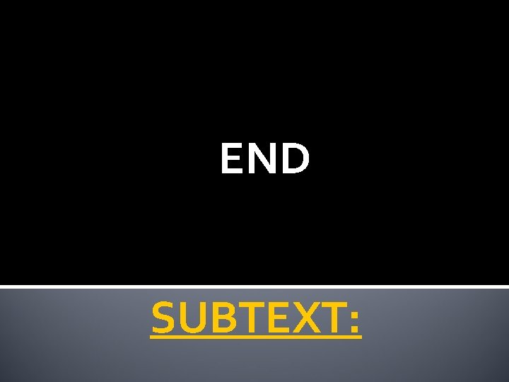 END SUBTEXT: 