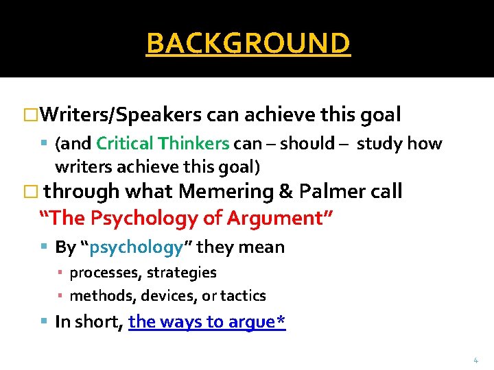 BACKGROUND �Writers/Speakers can achieve this goal (and Critical Thinkers can – should – study