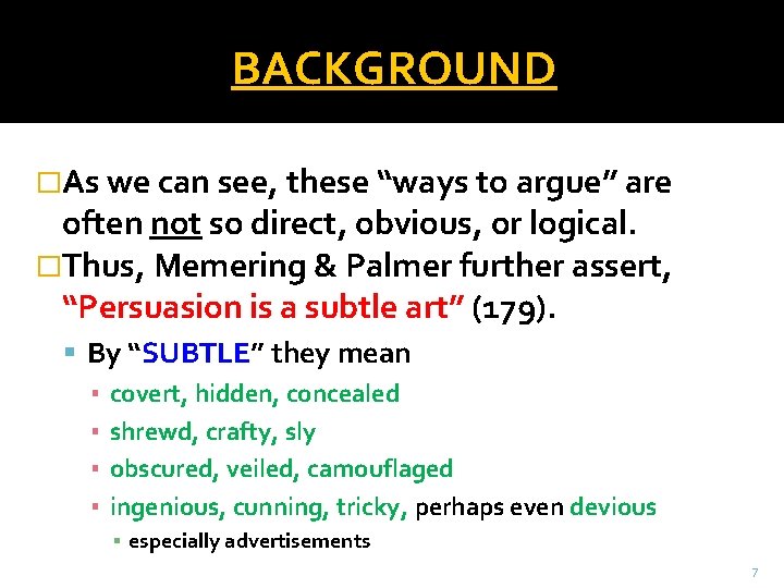 BACKGROUND �As we can see, these “ways to argue” are often not so direct,