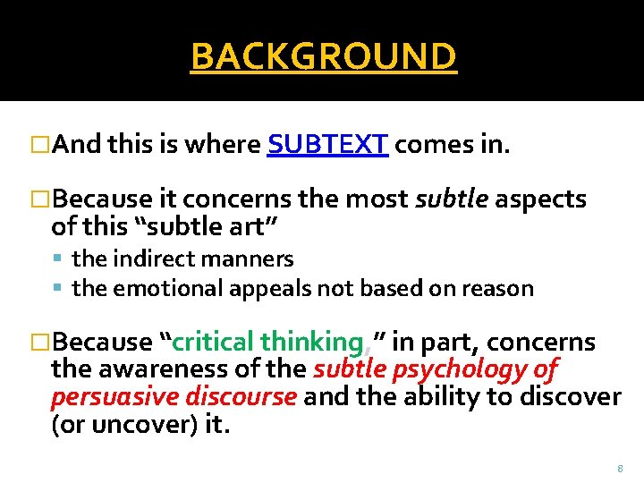 BACKGROUND �And this is where SUBTEXT comes in. �Because it concerns the most subtle